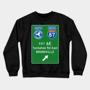 New York Thruway Southbound Exit 6E: Tuckahoe Road East Bronxville Crewneck Sweatshirt